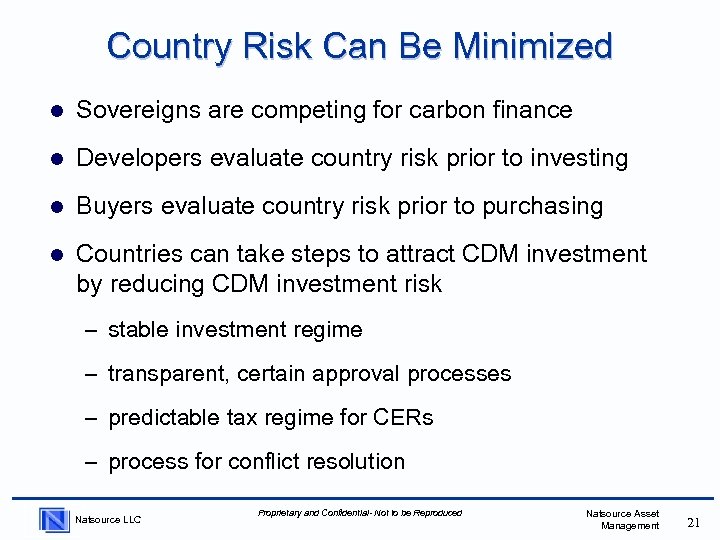 Country Risk Can Be Minimized l Sovereigns are competing for carbon finance l Developers
