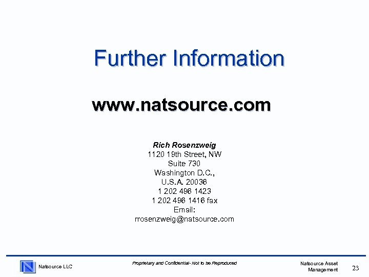 Further Information www. natsource. com Rich Rosenzweig 1120 19 th Street, NW Suite 730