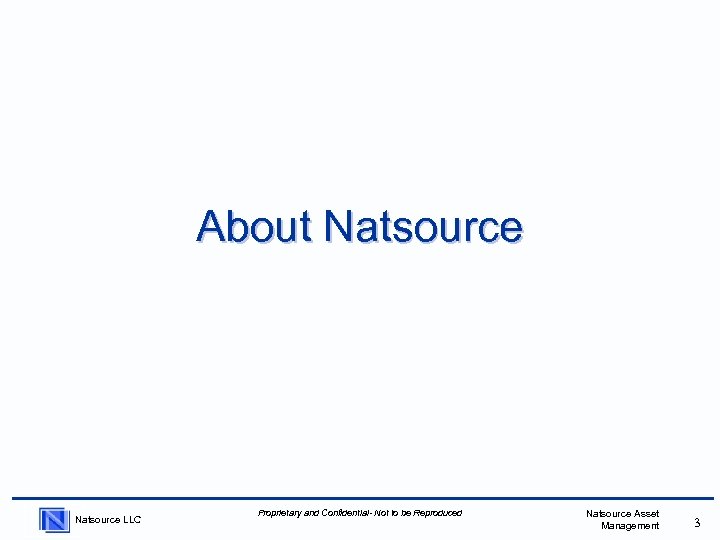 About Natsource LLC Proprietary and Confidential- Not to be Reproduced Natsource Asset Management 3