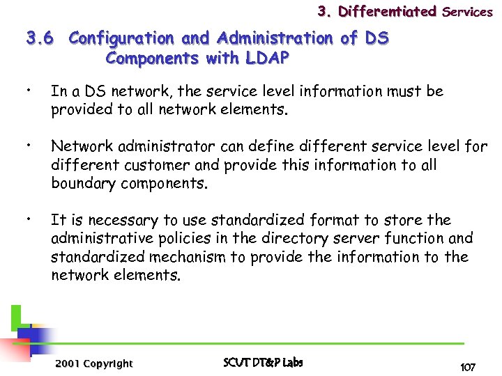 3. Differentiated Services 3. 6 Configuration and Administration of DS Components with LDAP •