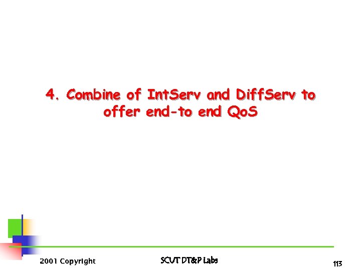 4. Combine of Int. Serv and Diff. Serv to offer end-to end Qo. S