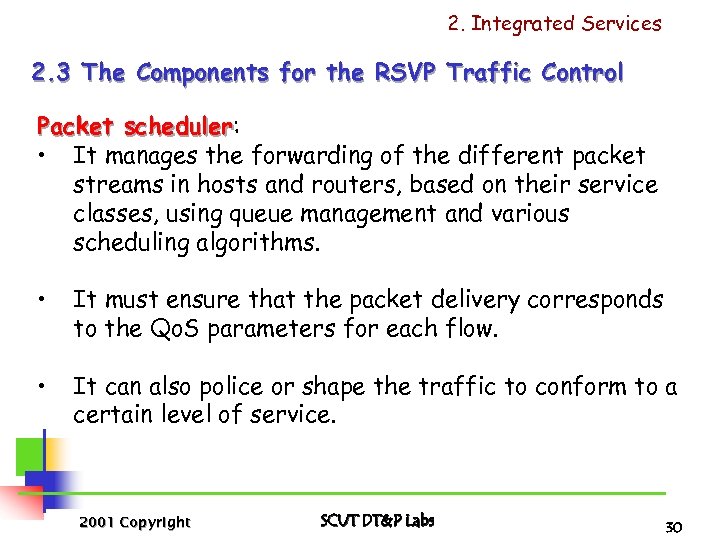 2. Integrated Services 2. 3 The Components for the RSVP Traffic Control Packet scheduler: