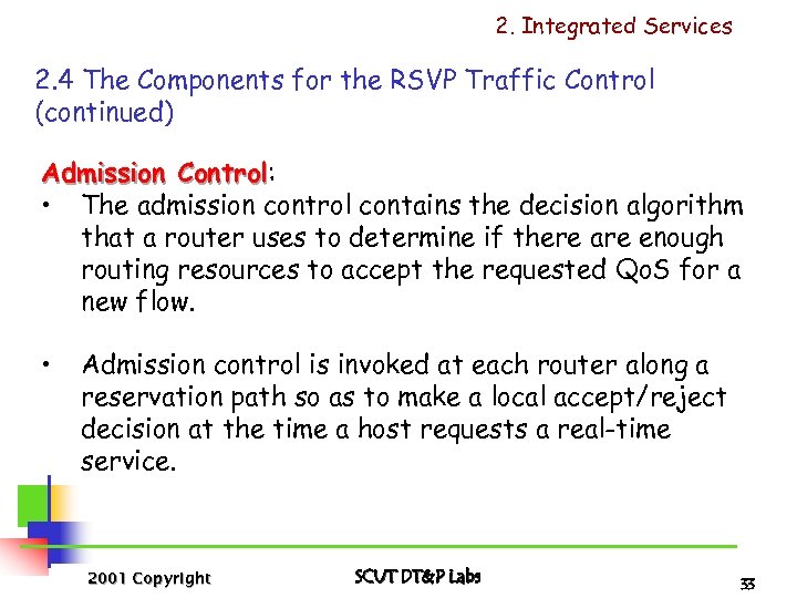 2. Integrated Services 2. 4 The Components for the RSVP Traffic Control (continued) Admission