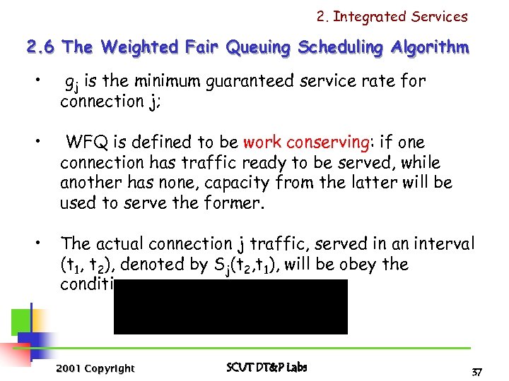 2. Integrated Services 2. 6 The Weighted Fair Queuing Scheduling Algorithm • gj is