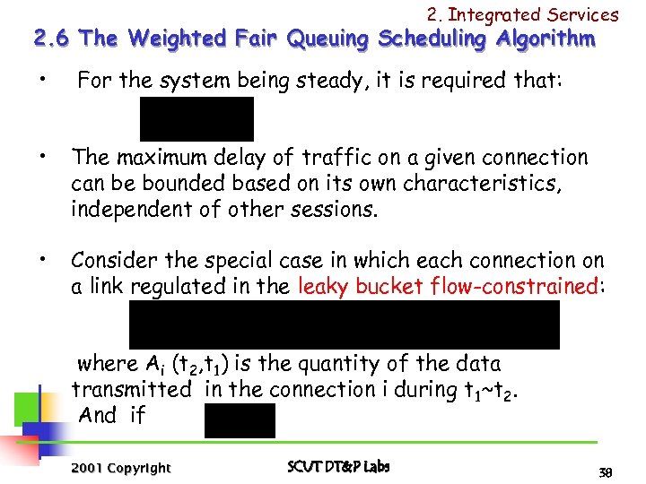 2. Integrated Services 2. 6 The Weighted Fair Queuing Scheduling Algorithm • For the