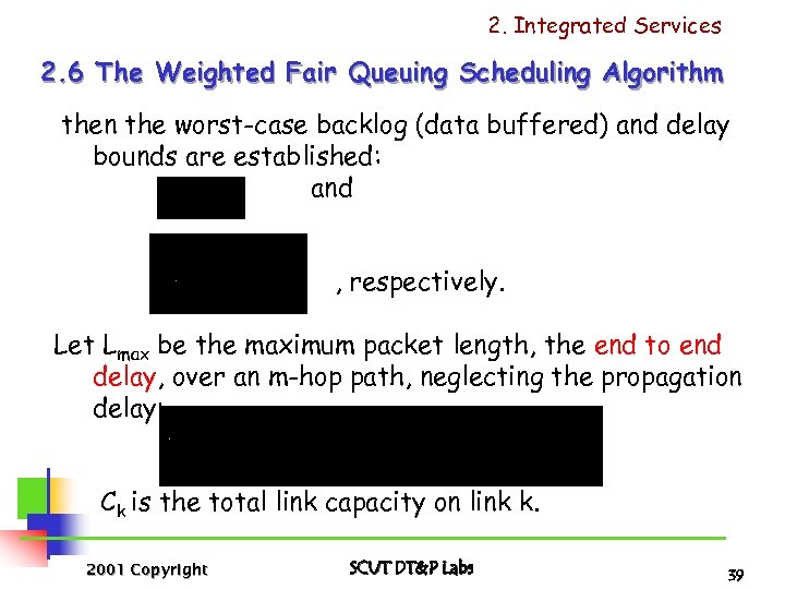 2. Integrated Services 2. 6 The Weighted Fair Queuing Scheduling Algorithm then the worst-case