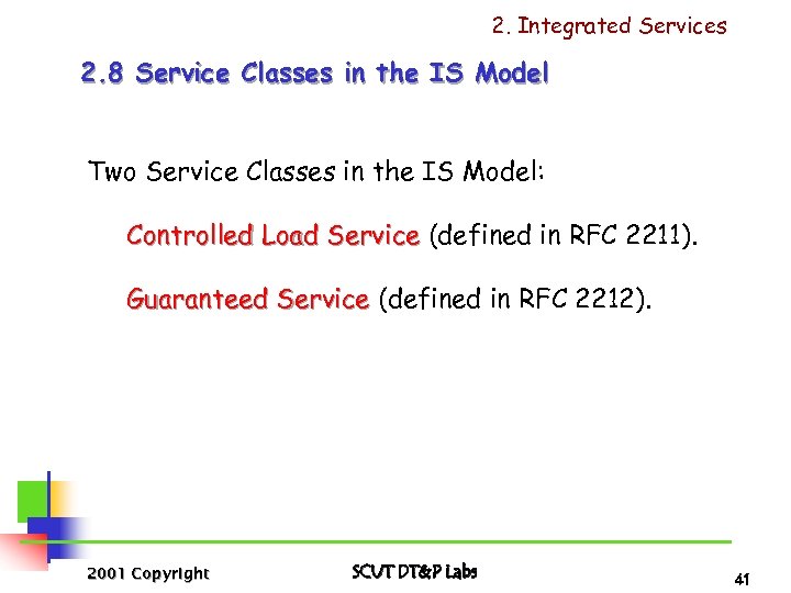 2. Integrated Services 2. 8 Service Classes in the IS Model Two Service Classes