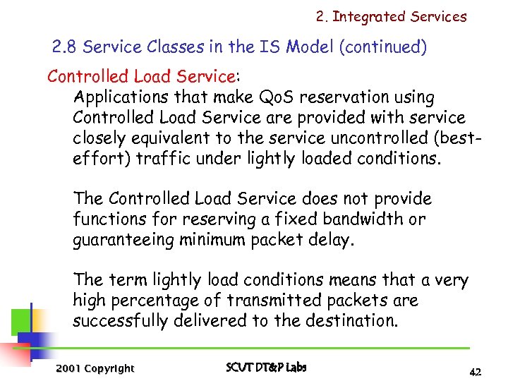 2. Integrated Services 2. 8 Service Classes in the IS Model (continued) Controlled Load