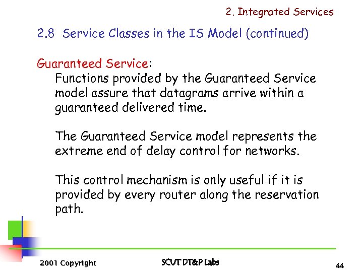 2. Integrated Services 2. 8 Service Classes in the IS Model (continued) Guaranteed Service: