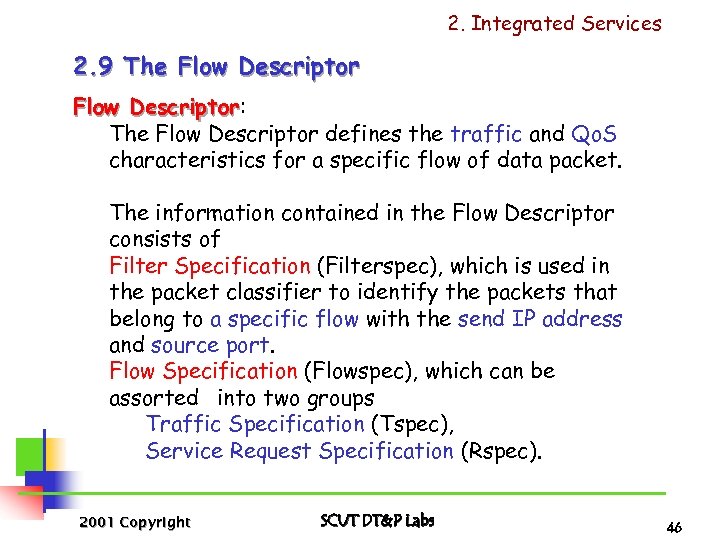 2. Integrated Services 2. 9 The Flow Descriptor: Descriptor The Flow Descriptor defines the