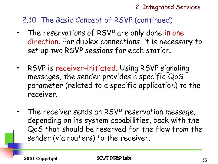 2. Integrated Services 2. 10 The Basic Concept of RSVP (continued) • The reservations
