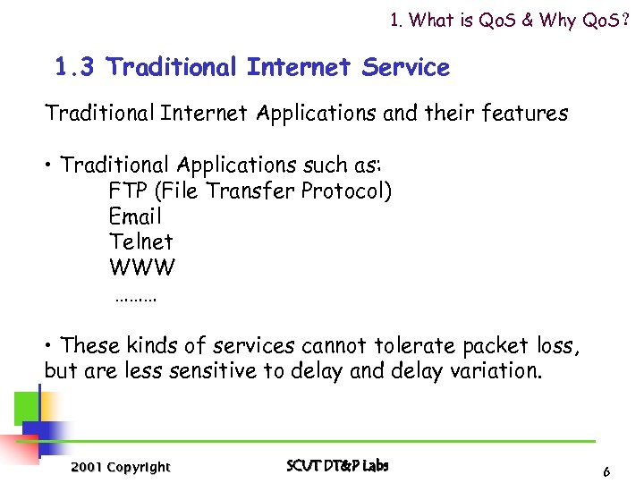 1. What is Qo. S & Why Qo. S？ 1. 3 Traditional Internet Service