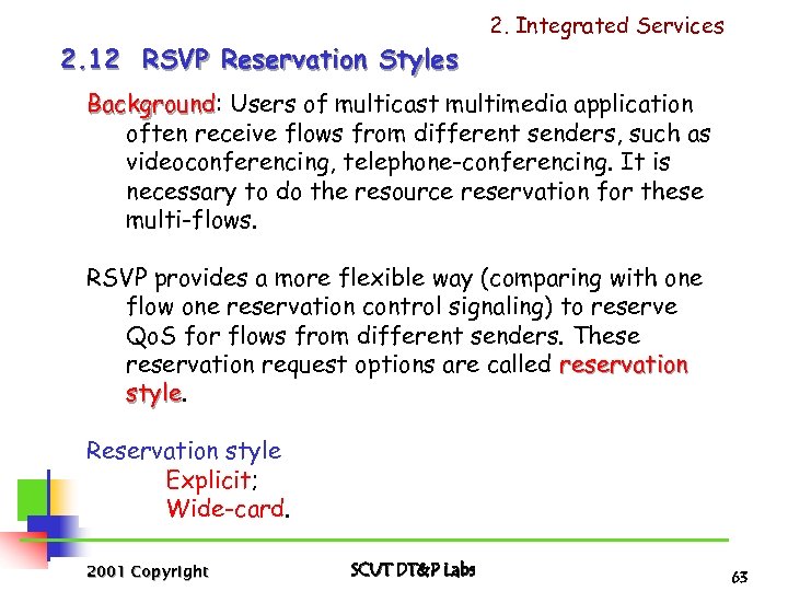 2. Integrated Services 2. 12 RSVP Reservation Styles Background: Users of multicast multimedia application