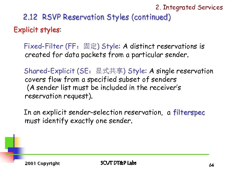 2. Integrated Services 2. 12 RSVP Reservation Styles (continued) Explicit styles: styles Fixed-Filter (FF：固定)