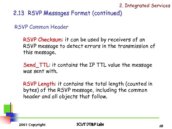 2. Integrated Services 2. 13 RSVP Messages Format (continued) RSVP Common Header RSVP Checksum: