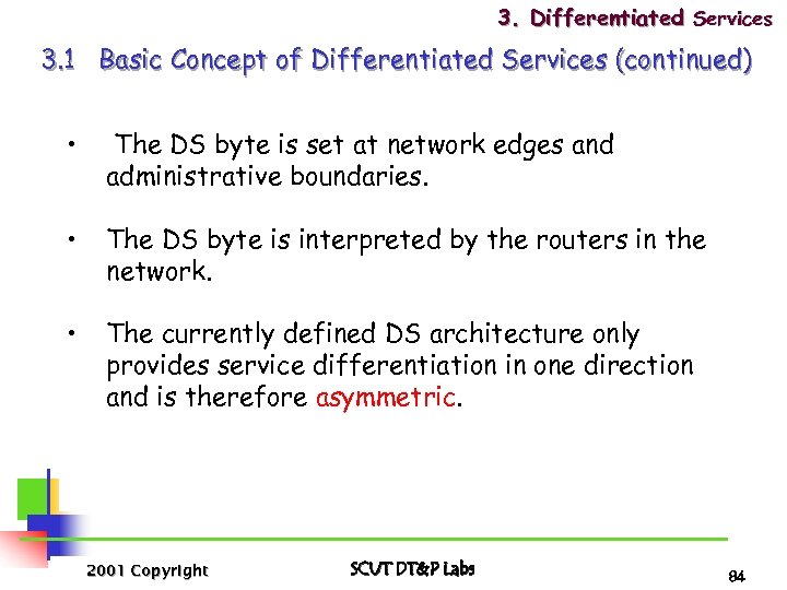 3. Differentiated Services 3. 1 Basic Concept of Differentiated Services (continued) • The DS