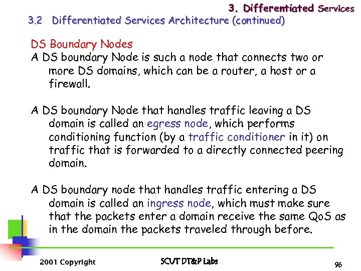 3. Differentiated Services 3. 2 Differentiated Services Architecture (continued) DS Boundary Nodes A DS