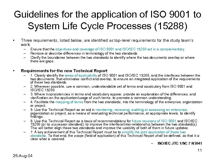 Guidelines for the application of ISO 9001 to System Life Cycle Processes (15288) •