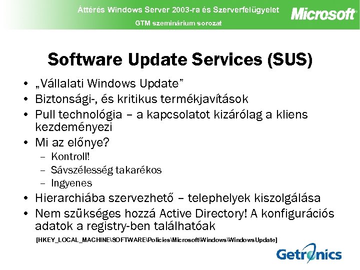 Áttérés Windows Server 2003 -ra és Szerverfelügyelet GTM szeminárium sorozat Software Update Services (SUS)