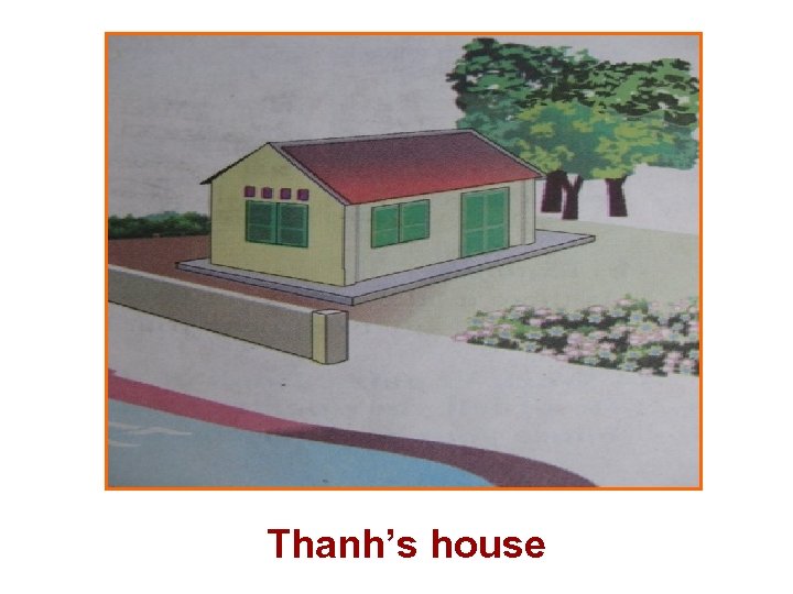 Thanh’s house 