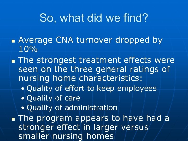 So, what did we find? n n Average CNA turnover dropped by 10% The