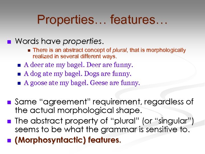 Properties… features… n Words have properties. n n n n There is an abstract