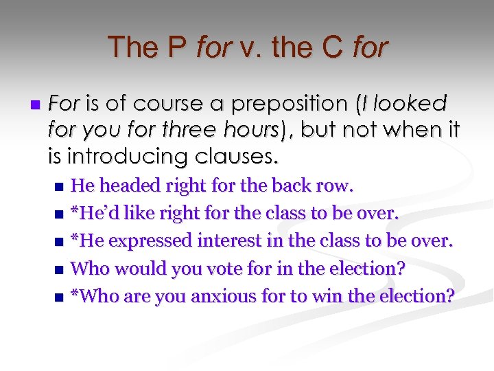 The P for v. the C for n For is of course a preposition