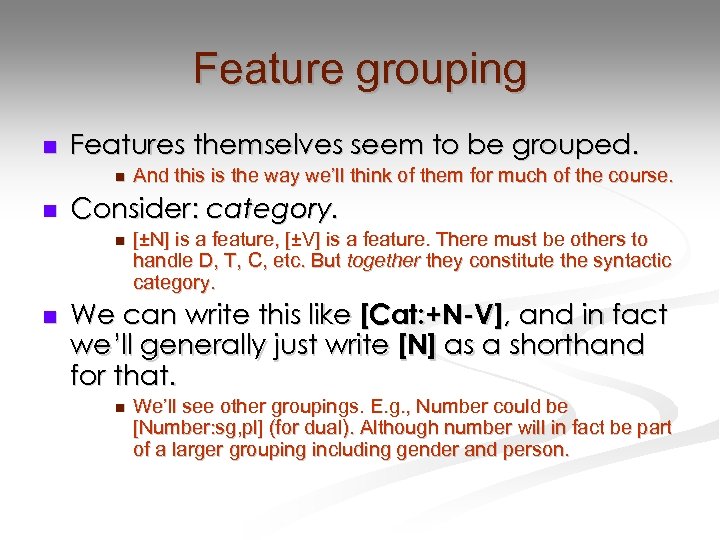 Feature grouping n Features themselves seem to be grouped. n n Consider: category. n