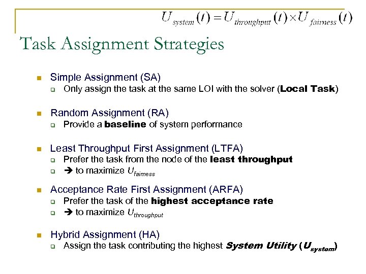 Task Assignment Strategies n Simple Assignment (SA) q n Random Assignment (RA) q n