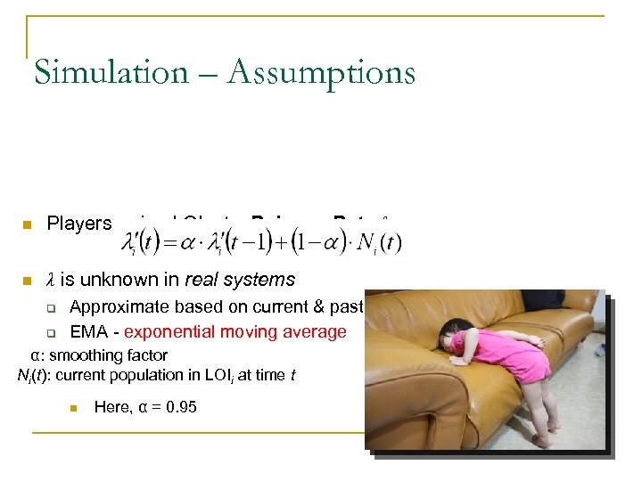 Simulation – Assumptions n Players arrive LOIi at a Poisson Rate λi n λ