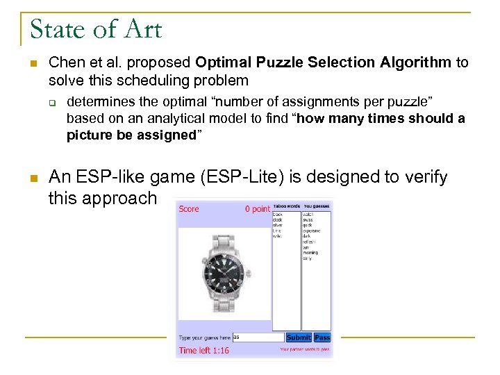 State of Art n Chen et al. proposed Optimal Puzzle Selection Algorithm to solve