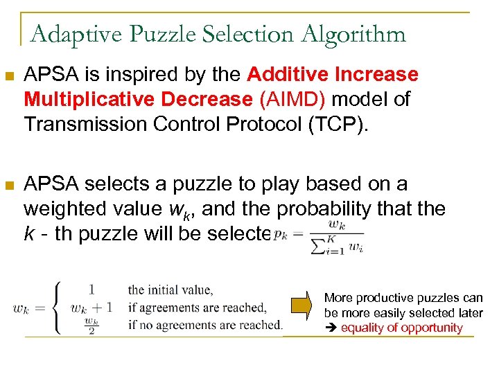 Adaptive Puzzle Selection Algorithm n APSA is inspired by the Additive Increase Multiplicative Decrease