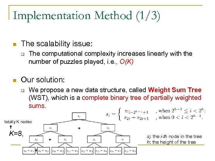 Implementation Method (1/3) n The scalability issue: q n The computational complexity increases linearly