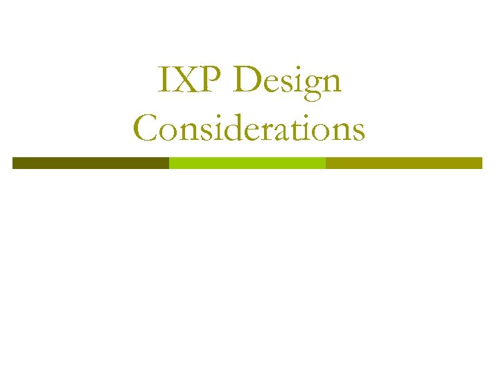 IXP Design Considerations 