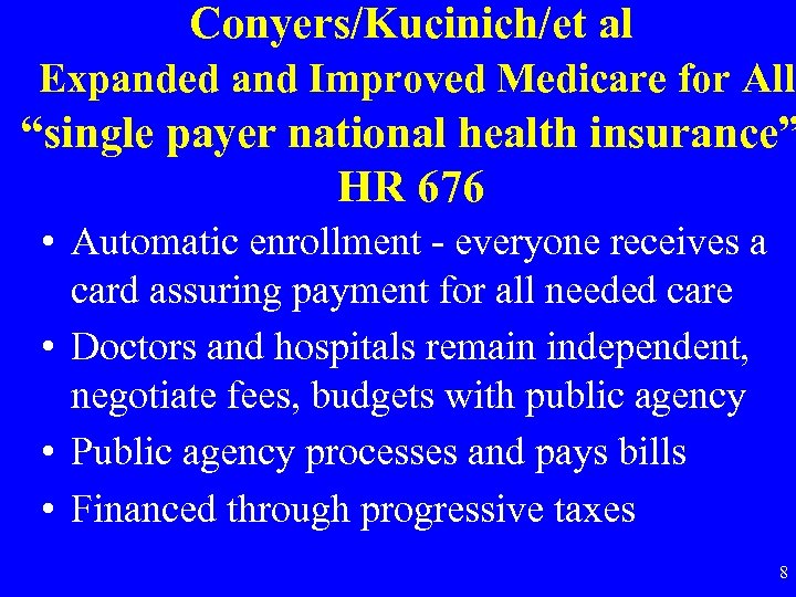 Conyers/Kucinich/et al Expanded and Improved Medicare for All “single payer national health insurance” HR