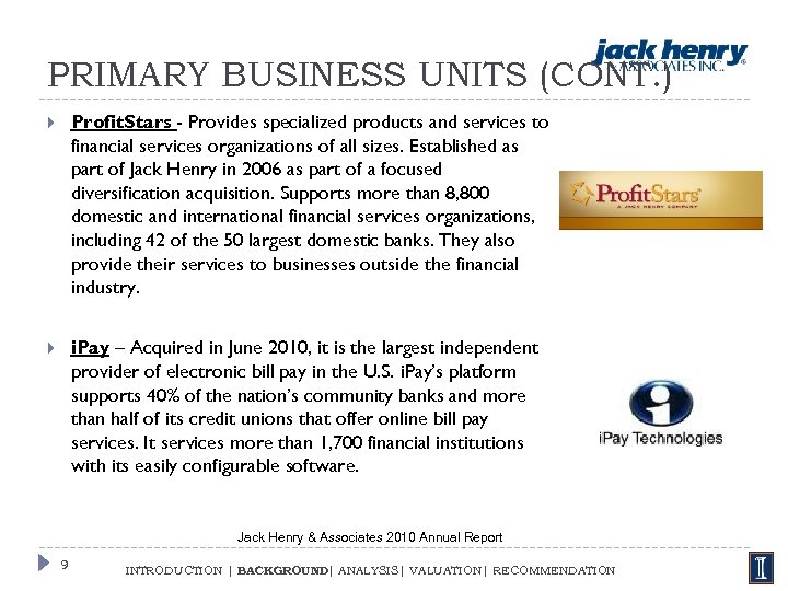 PRIMARY BUSINESS UNITS (CONT. ) Profit. Stars - Provides specialized products and services to