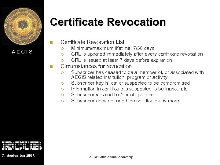 Certificate Revocation n Certificate Revocation List ¡ AEGIS ¡ ¡ n Circumstances for revocation