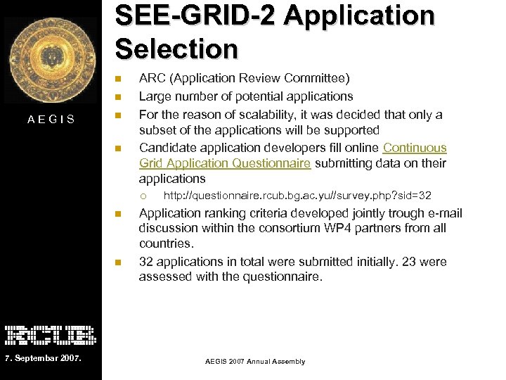 SEE-GRID-2 Application Selection n n AEGIS n n ARC (Application Review Committee) Large number