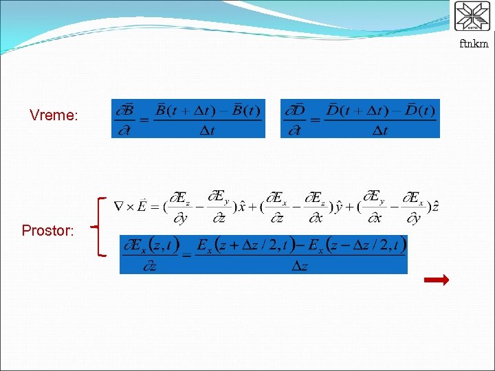 ftnkm Vreme: Prostor: 