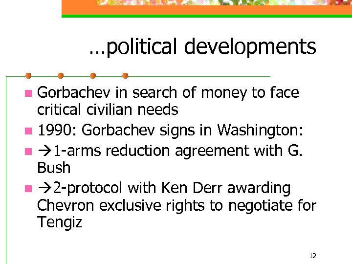 …political developments Gorbachev in search of money to face critical civilian needs n 1990: