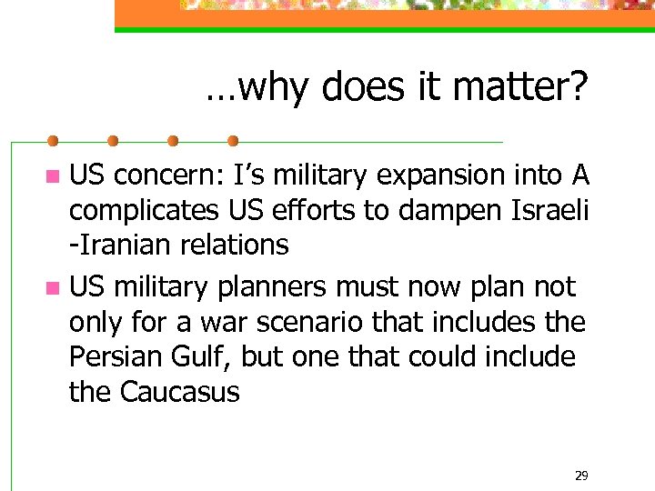 …why does it matter? US concern: I’s military expansion into A complicates US efforts