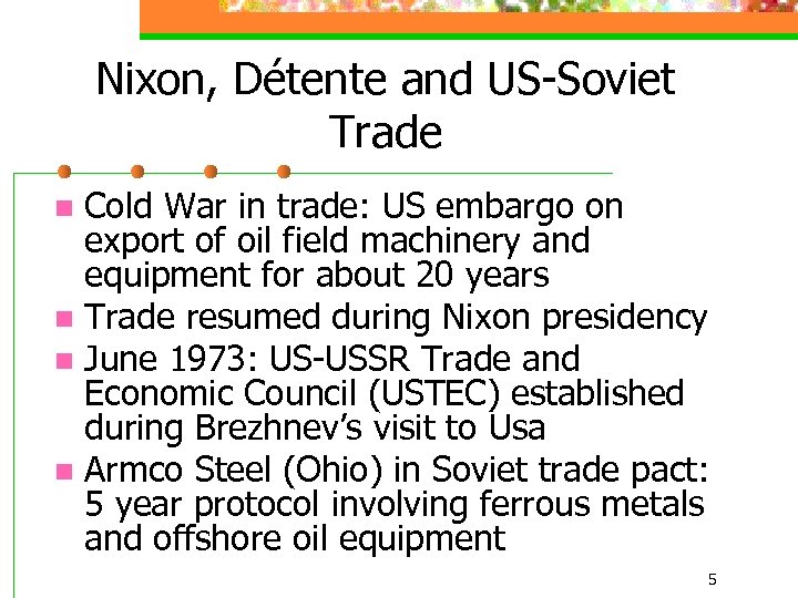 Nixon, Détente and US-Soviet Trade Cold War in trade: US embargo on export of