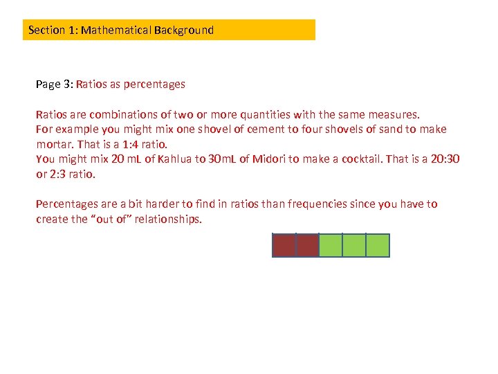 Section 1: Mathematical Background Page 3: Ratios as percentages Ratios are combinations of two