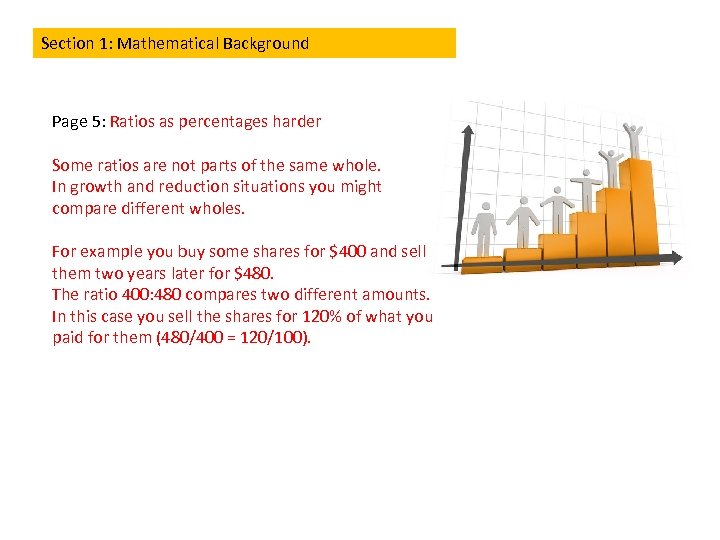 Section 1: Mathematical Background Page 5: Ratios as percentages harder Some ratios are not