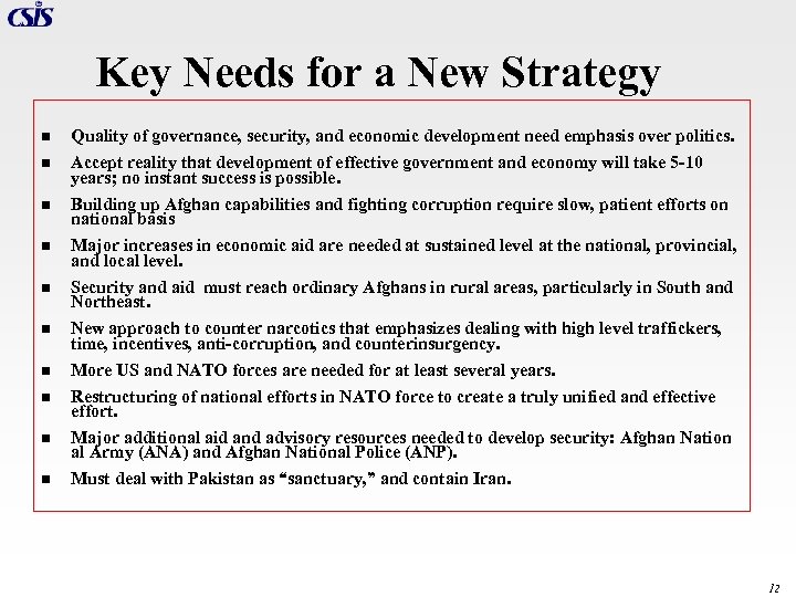 Key Needs for a New Strategy n Quality of governance, security, and economic development