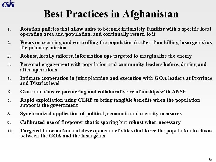  Best Practices in Afghanistan 1. Rotation policies that allow units to become intimately