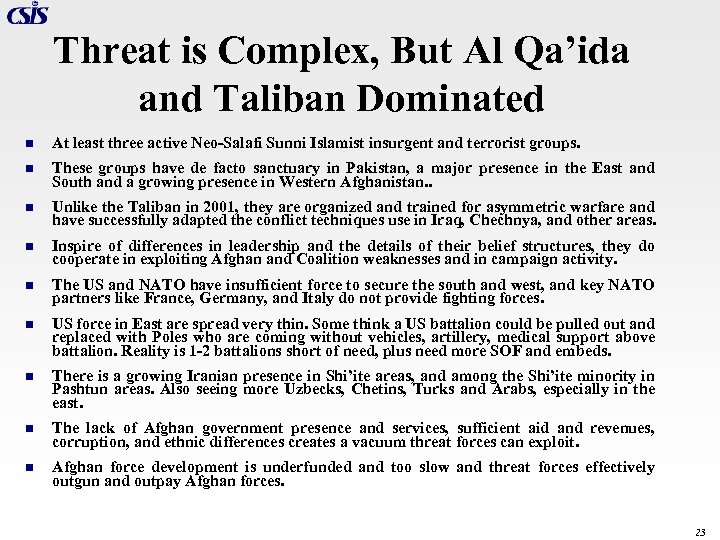 Threat is Complex, But Al Qa’ida and Taliban Dominated n At least three active