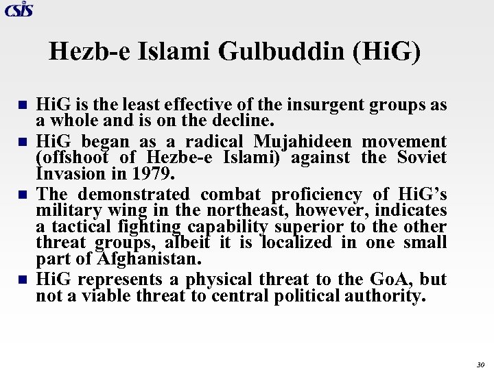 Hezb-e Islami Gulbuddin (Hi. G) n n Hi. G is the least effective of