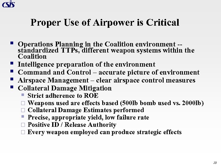 Proper Use of Airpower is Critical § § § Operations Planning in the Coalition