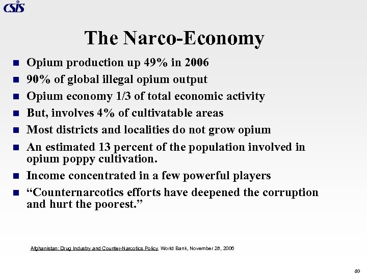 The Narco-Economy n n n n Opium production up 49% in 2006 90% of